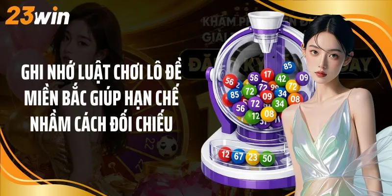 Ghi nhớ luật chơi lô đề miền bắc giúp hạn chế nhầm cách đối chiếu