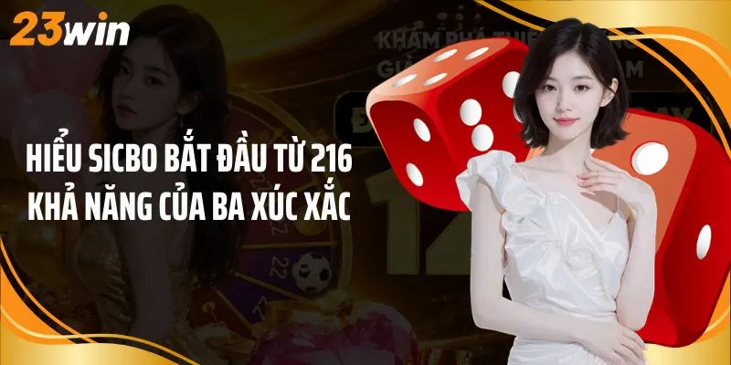 Hiểu sicbo bắt đầu từ 216 khả năng của ba xúc xắc